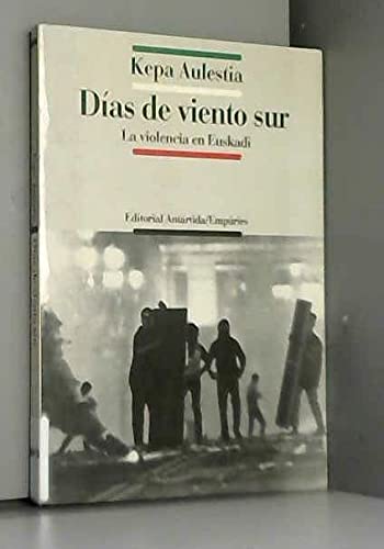 Días de viento sur.: La violencia en Euskadi (LA CAJA DE PANDORA, Band 3) Books
