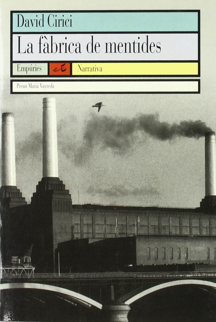 La fàbrica de mentides (EMPURIES NARRATIVA) Contemporary literature