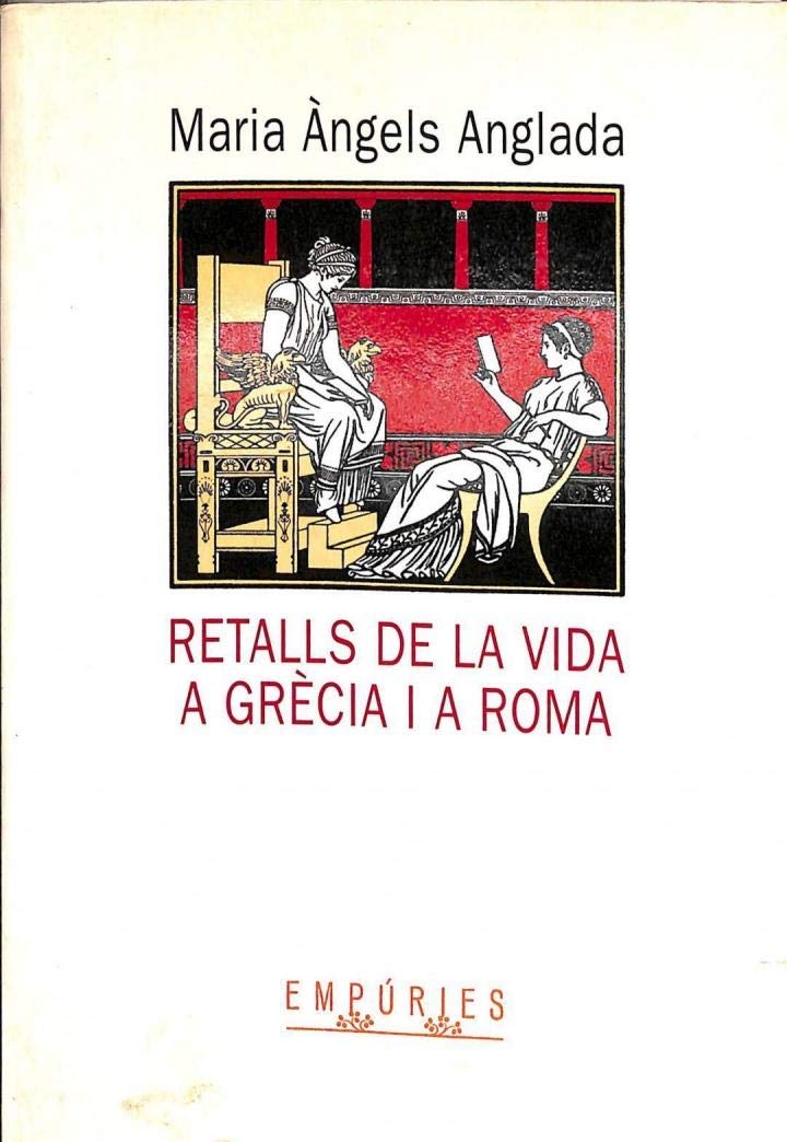Retalls de la vida a Grècia i a Roma (BIBLIOTECA UNIVERSAL EMPURIES) Contemporary literature Books