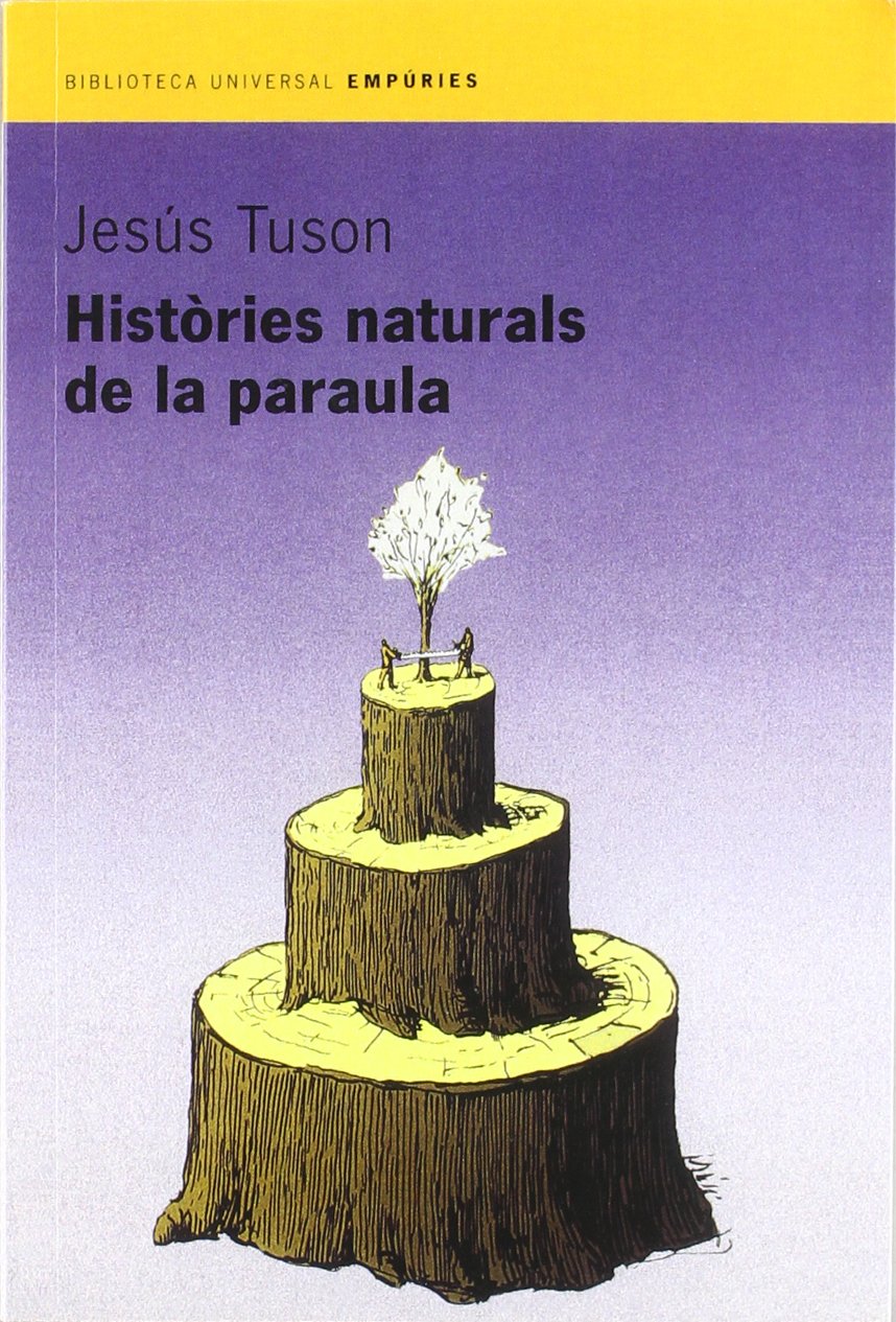 Històries naturals de la paraula (BIBLIOTECA UNIVERSAL EMPURIES, Band 110) Social Sciences