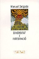 Diversitat I Integracio: Logica I Dinamica de Les Identitats a Catalunya book