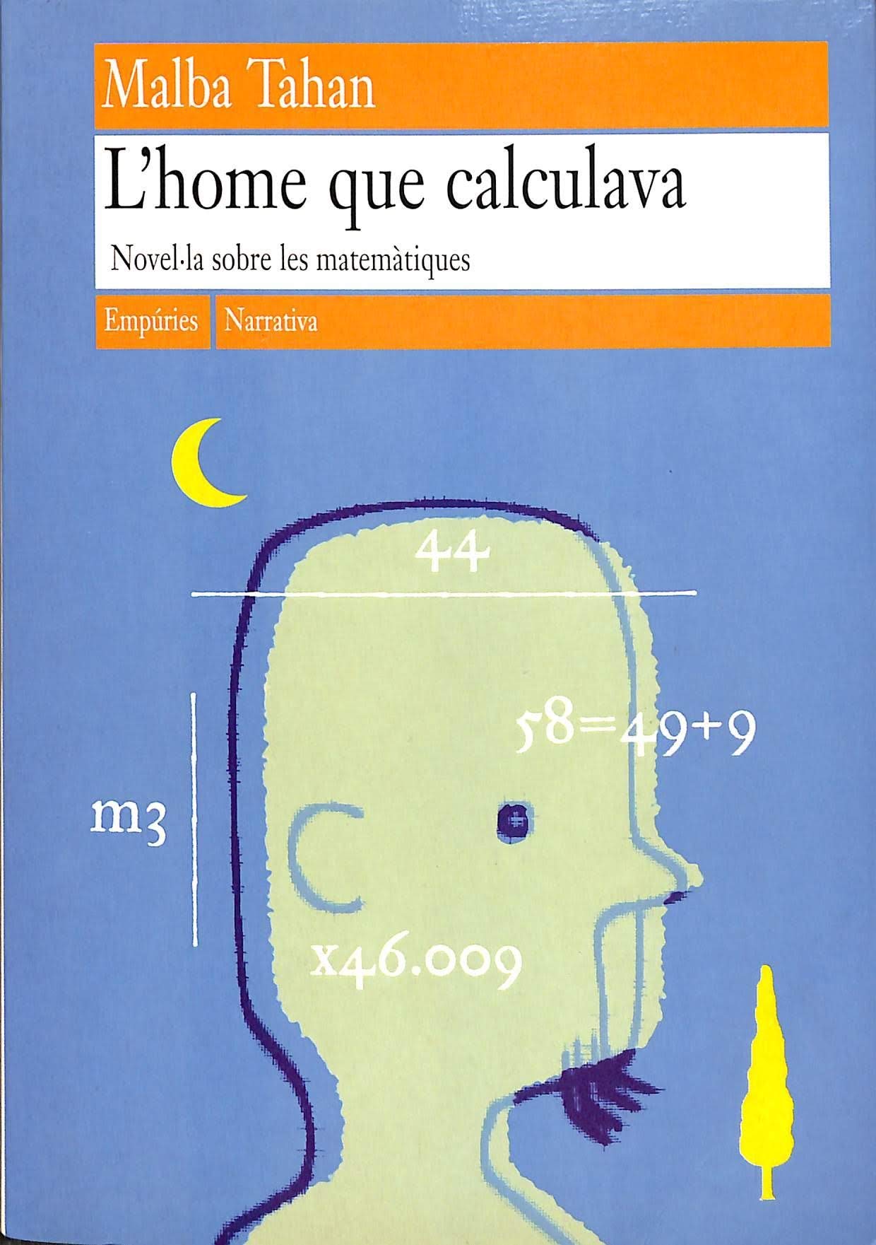 L'home que calculava.: Novel·la sobre les matemàtiques (Narrativa, Band 81) Books