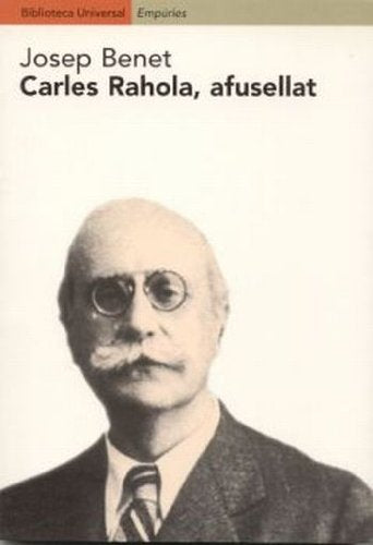 Carles Rahola, afusellat (BIBLIOTECA UNIVERSAL EMPURIES) Contemporary literature