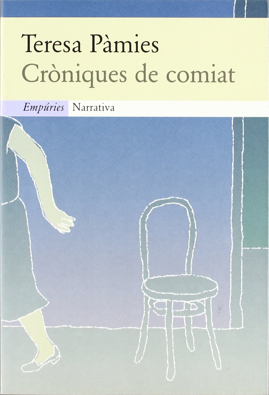 Cròniques de comiat (EMPURIES NARRATIVA) Contemporary literature