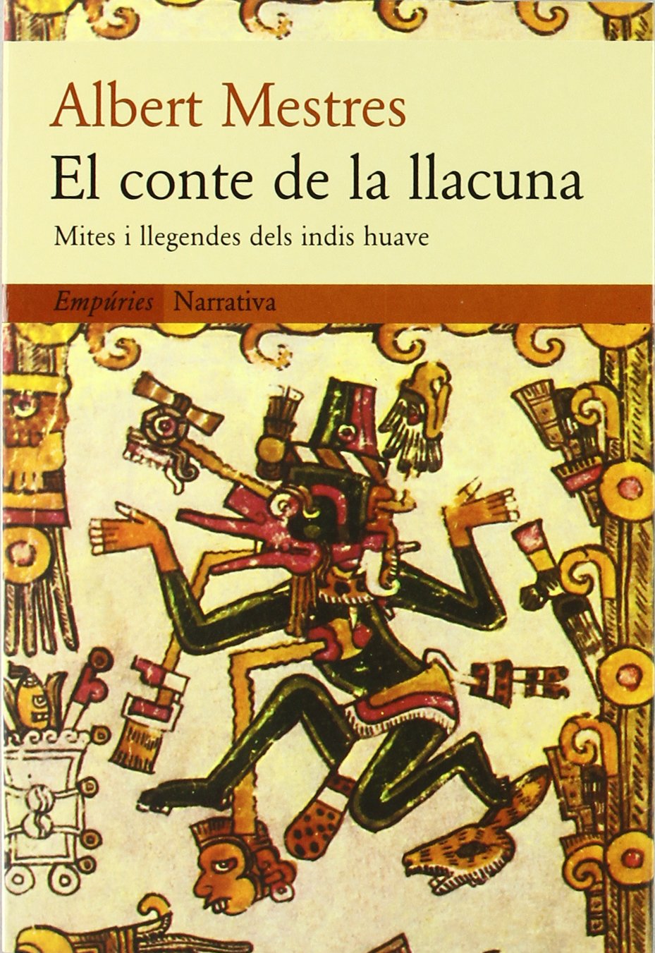 El conte de la llacuna.: Mites i llegendes dels indis huave (EMPURIES NARRATIVA) Contemporary literature