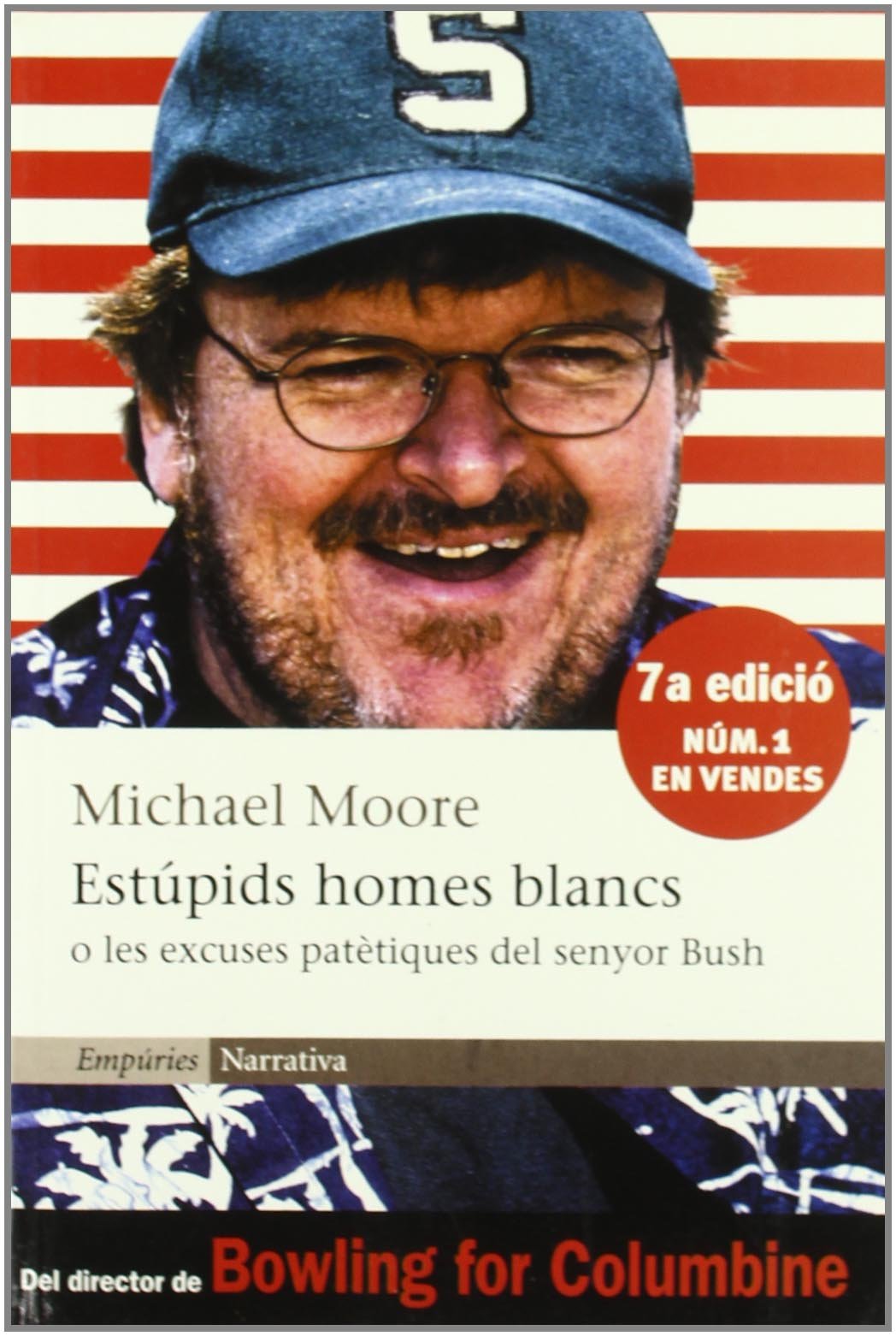 Estúpids homes blancs o les excuses patètiques del senyor Bush (EMPURIES NARRATIVA) Contemporary literature