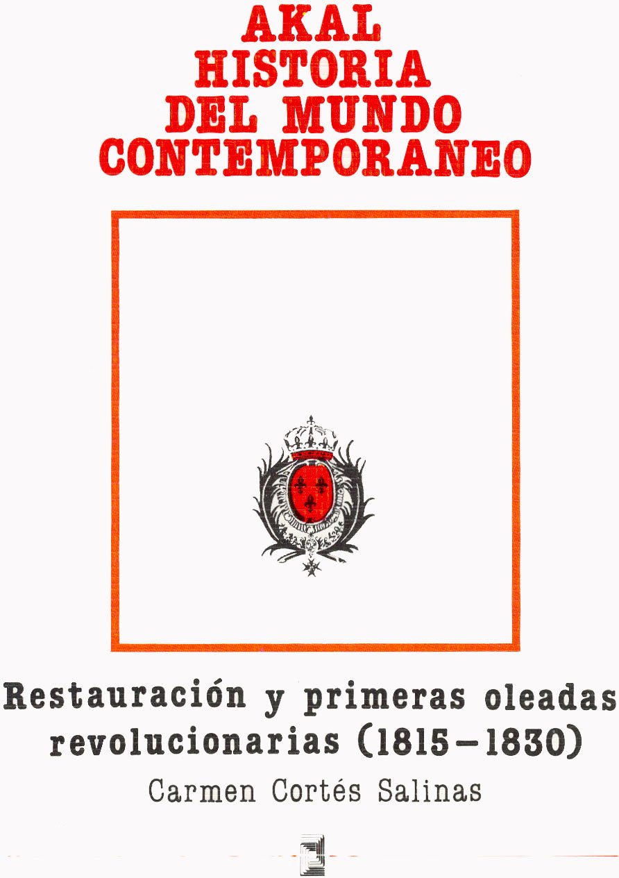 Restauración y primeras oleadas revolucionarias (1815-1830) (Historia del mundo contemporáneo, Band 4) Politics & History