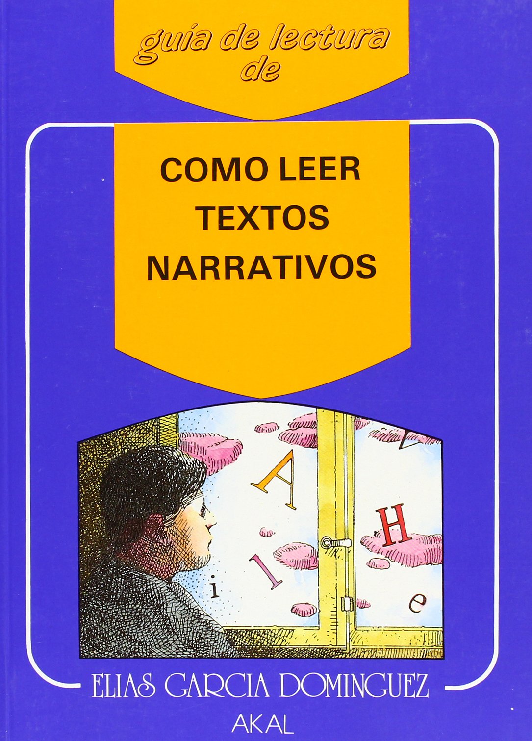 Cómo leer textos narrativos (Guías de lectura, Band 2) Novels & Short Stories