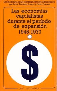 Las economías capitalistas durante el periodo de expansión (1945-1970). (Universitaria, Band 99) Philosophy