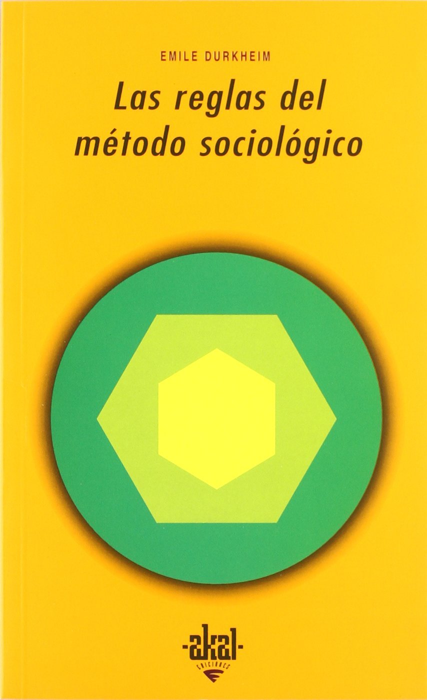 Las reglas del método sociológico (Universitaria, Band 86) Philosophy