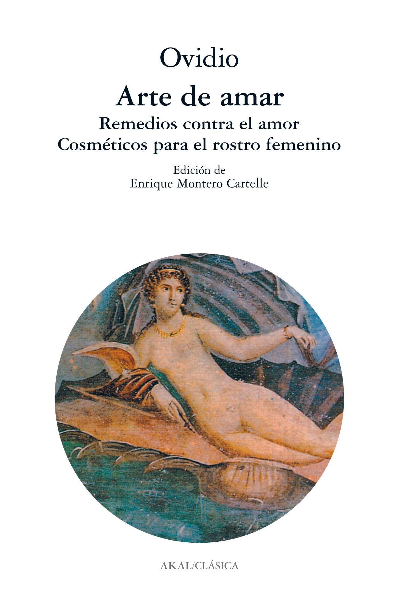 Arte de amar ; Remedios contra el amor ; Cosméticos para el rostro femenino (Clásica, Band 9) Contemporary literature Books