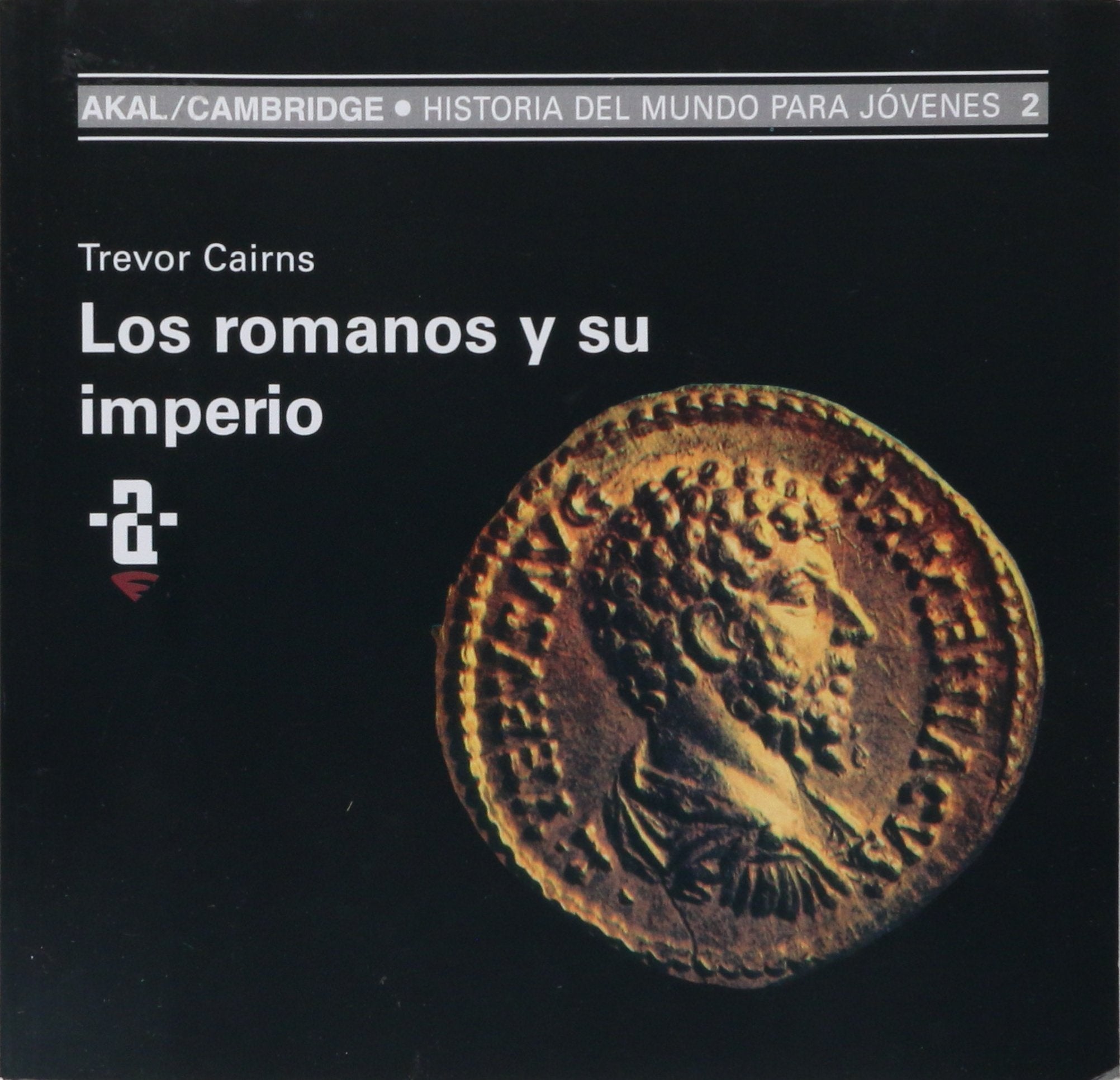 Los romanos y su imperio (Historia del mundo para jóvenes, Band 2) Politics & History