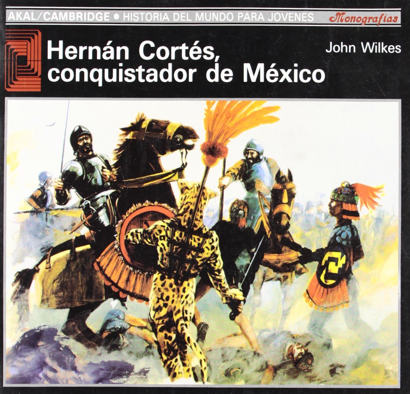 Hernán Cortés el Conquistador (Historia del mundo para jóvenes, Band 26) Politics & History