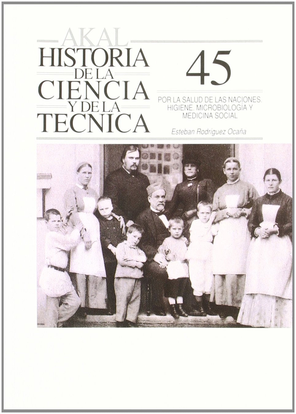 Por la salud de las naciones : higiene, microbiología y medicina social (Historia de la ciencia y la técnica, Band 45) Medicine