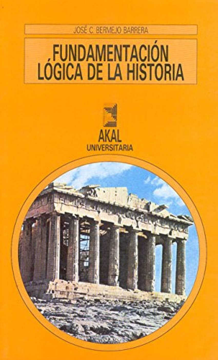 Fundamentacion Logica de La Historia: Introduccion a la Historia Teorica book