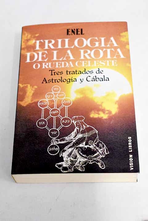 Trilogía de la Rota o Rueda celeste: tres tratados de astrología y cábala book