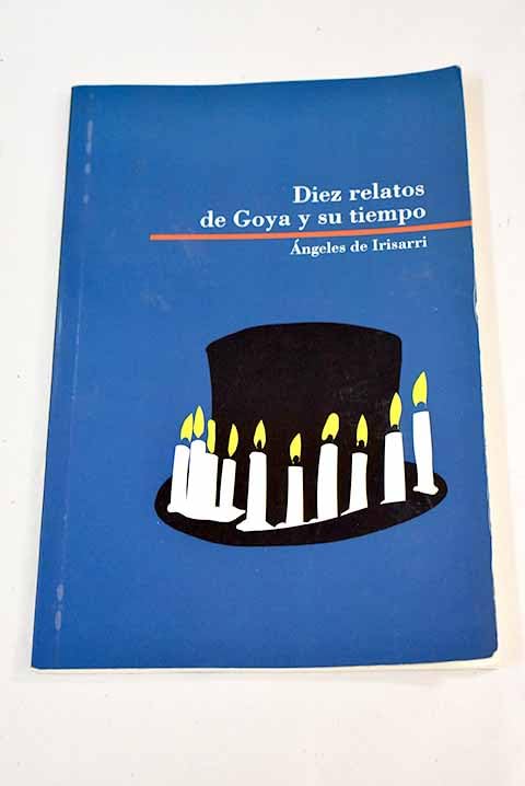 Diez relatos de Goya y su tiempo Books