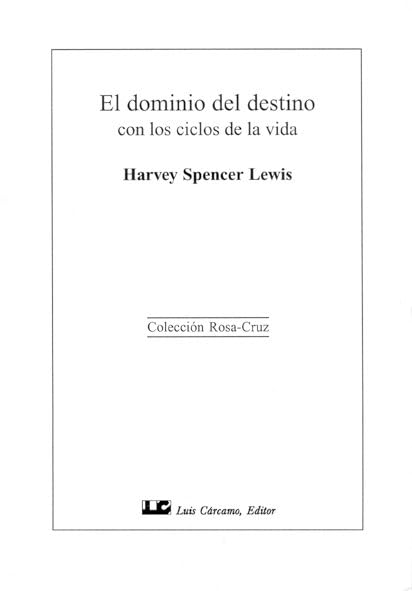 El dominio del destino : con los ciclos de la vida (Coleccion Rosa-Cruz) Religion & Esotericism