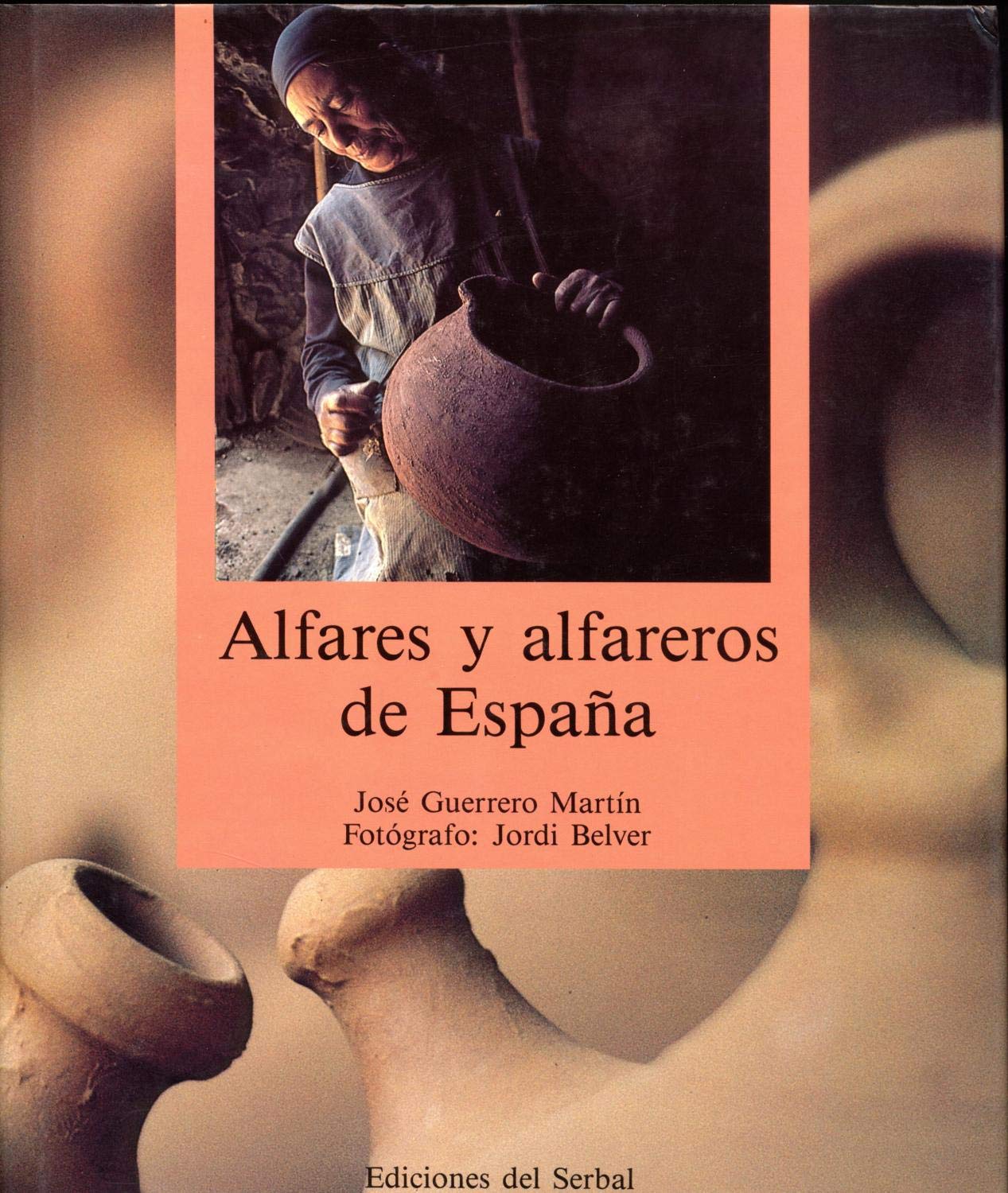 Alfares y alfareros de Espana (Libros del aguazul) (Spanish Edition) Books