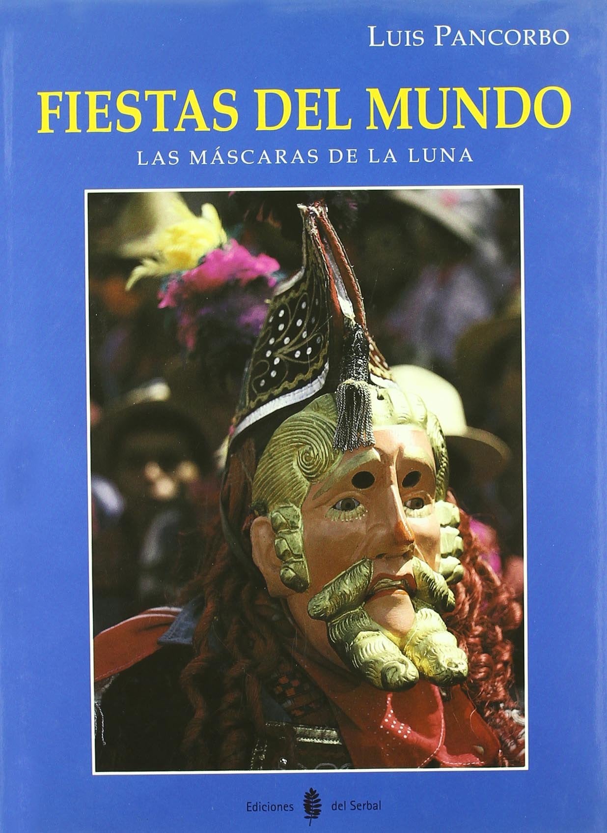 Fiestas del mundo : las máscaras de la luna (Otras obras- Libros del buen andar, Band 40) Books