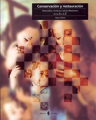 Conservación y restauración : materiales, técnicas y procedimientos : de la A a la Z (Cultura artística, Band 10) Film, Art & Culture