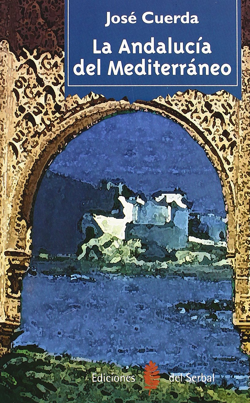 La Andalucía del Mediterráneo (Otras obras- Libros del buen andar, Band 1) Geology & Geography
