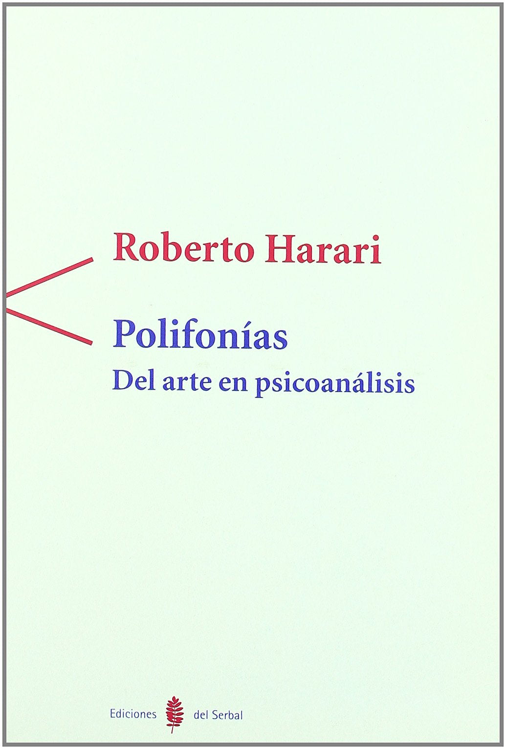 Polifonías : del arte en psicoanálisis (Antígona, Band 4) Psychology