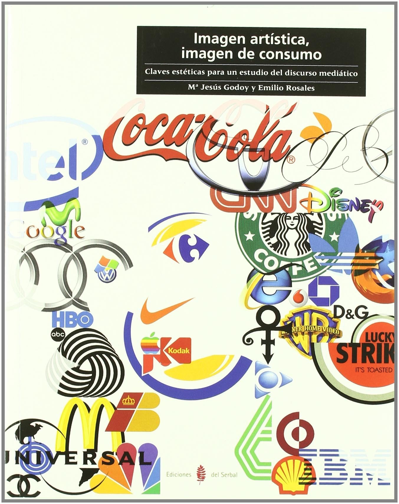 Imagen artística, imagen de consumo : claves estéticas para un estudio del discurso mediático book