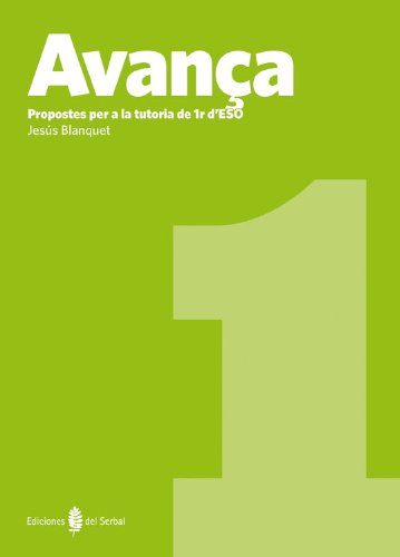 Avança-1. Propostes per a la tutoria de 1r. d'ESO (Educació i llibre escolar. Català) Books