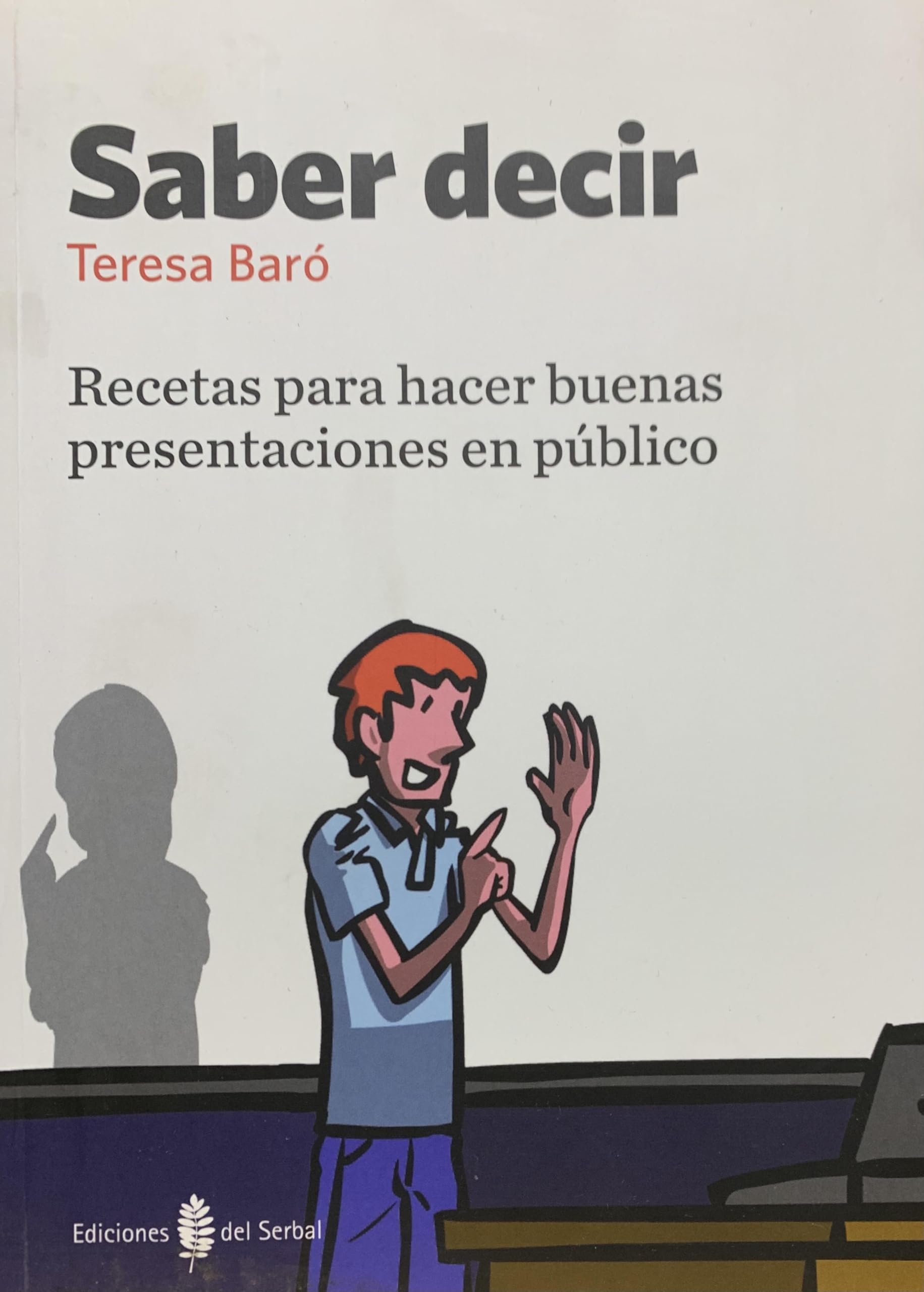 Saber decir: Recetas para hacer buenas presentaciones en público book