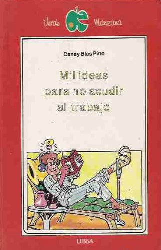Mil ideas para no acudir al trabajo book