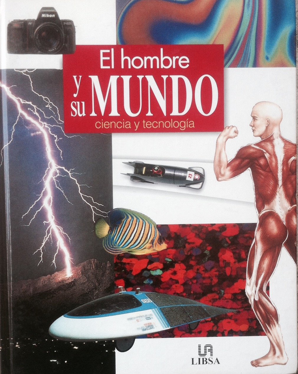 El hombre y su mundo : ciencia y tecnología Learning & Reference