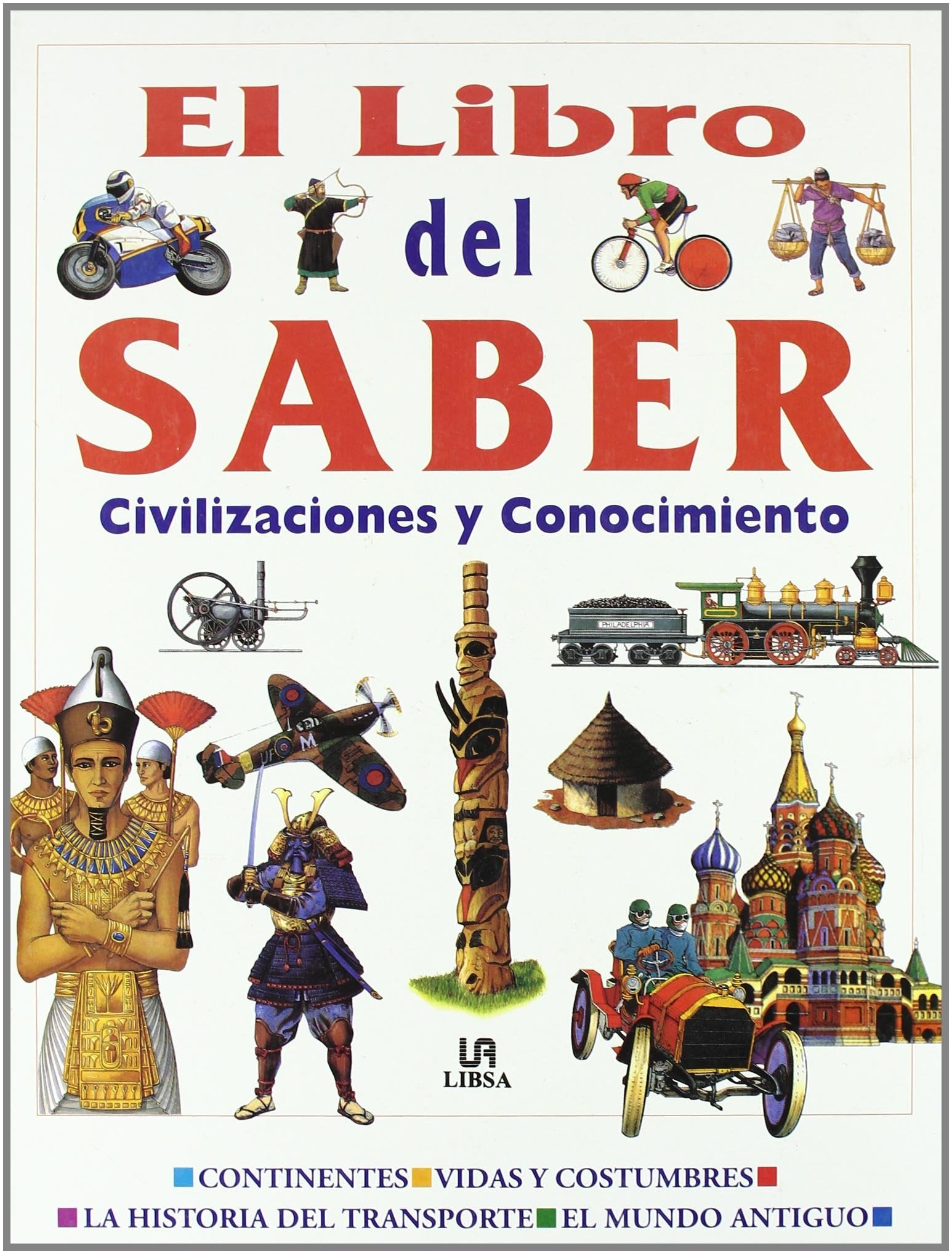 El libro del saber / The picture book of knowledge : Civilizaciones y conocimento / Civilization & Knowledge: Civilizaciones y ... Enciclopedia Ilustrada Del Conocimiento) Non-fiction