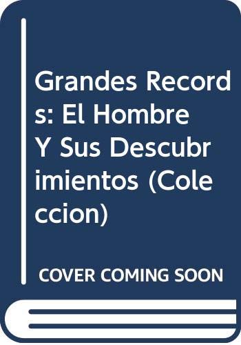 Grandes Records: El Hombre Y Sus Descubrimientos book