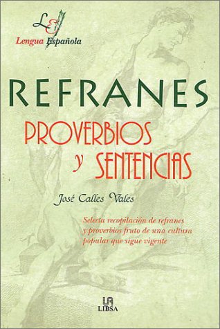 Refranes proverbios y sentencias/ Sayings, Proverbs and Sentence Social Sciences