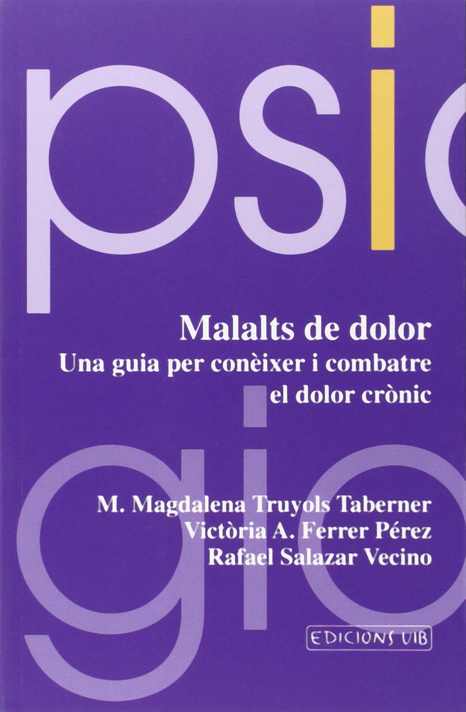 Malalts de dolor. Conèixer i combatre el dolor crònic book