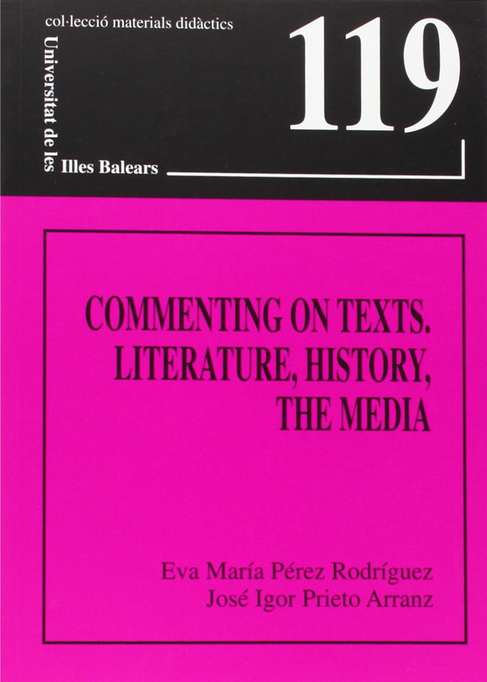 Commenting on texts. Literature, history, the media (Materials Didàctics, Band 119) Contemporary literature