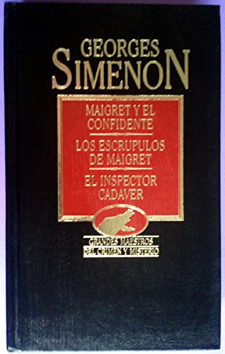 Maigret y el confidente ; Los escrúpulos de Maigret ; El inspector cadáver Books