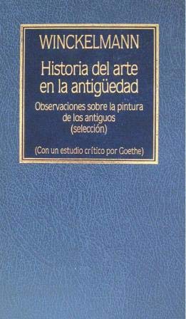 Historia del arte en la antigüedad. Observaciones sobre la pintura de los antiguos (Con un estudio crítico por Goethe) book