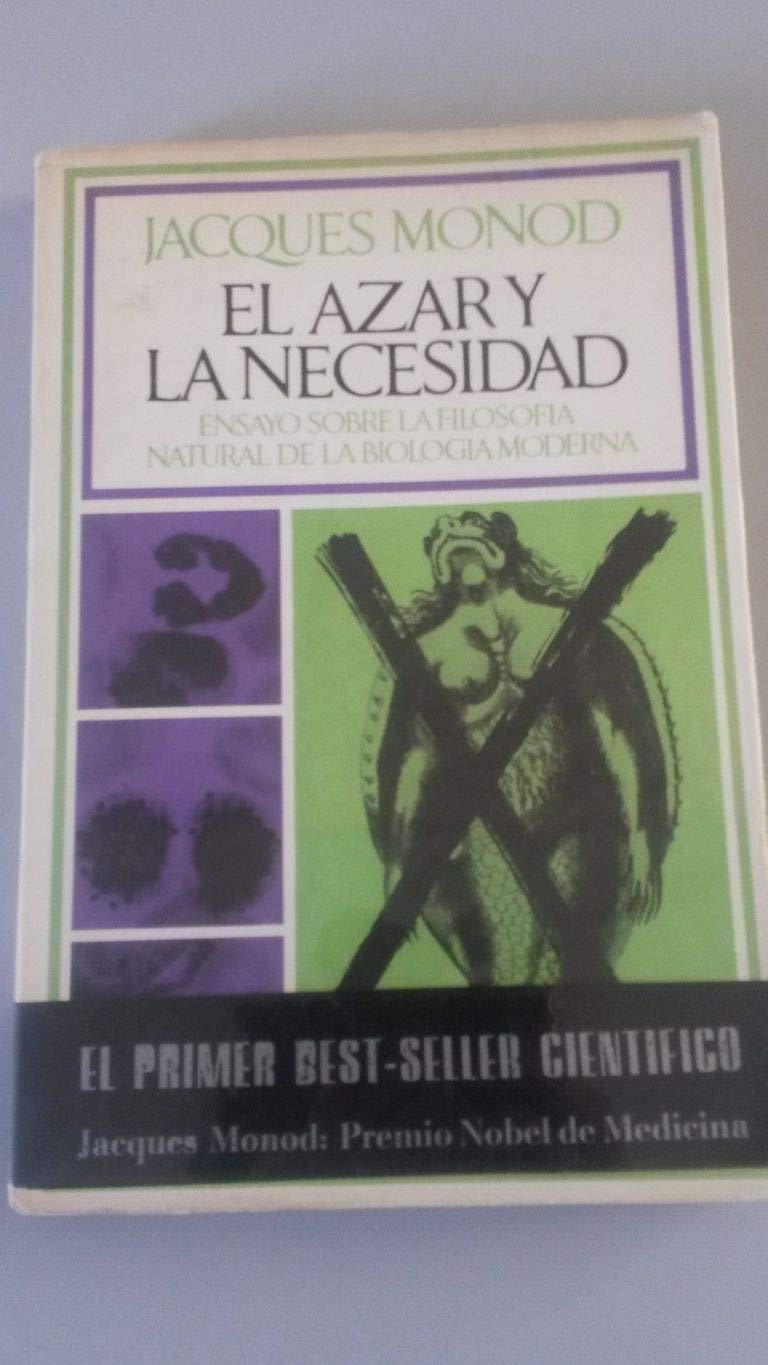 El azar y la necesidad: (ensayo sobre la filosofía natural de la biología moderna) Books
