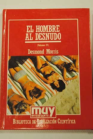 El hombre al desnudo : una guía de campo del comportamiento humano, IV Books