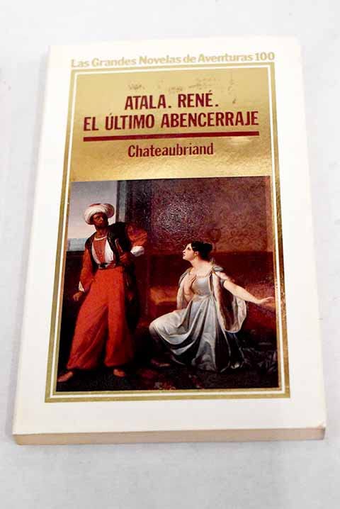 Atala ; René ; El último Abencerraje book