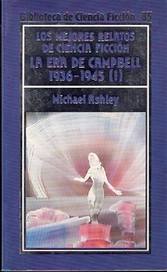Los mejores relatos de ciencia ficción: La era de Campbell 1936-1945. Vol. I book