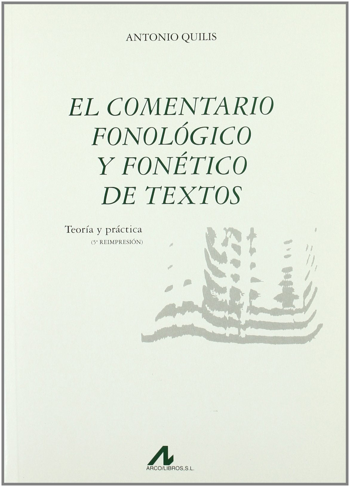 El Comentario Fonologico y Fonetico de Textos: Teoria y Practica book