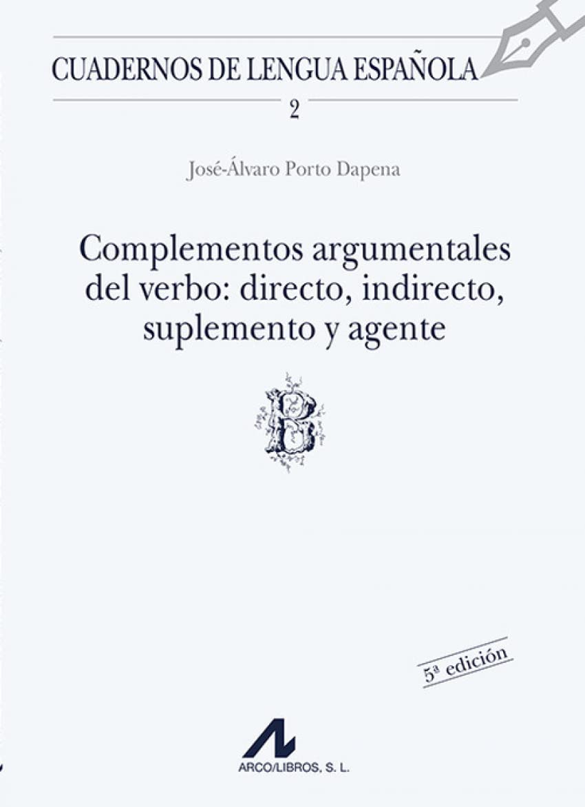 Complementos argumentales del verbo: directo, indirecto, suplemento y agente (B) book