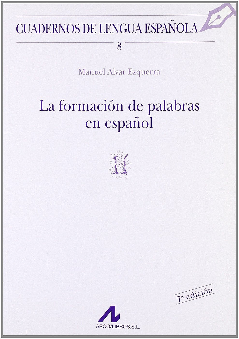 La formación de palabras en español (H) (Cuadernos de lengua española, Band 8) Social Sciences