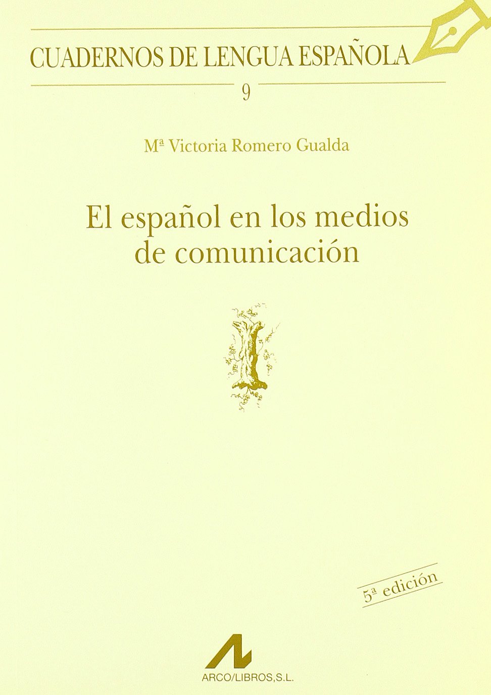 El español en los medios de comunicación (I) (Cuadernos de lengua española, Band 9) Social Sciences