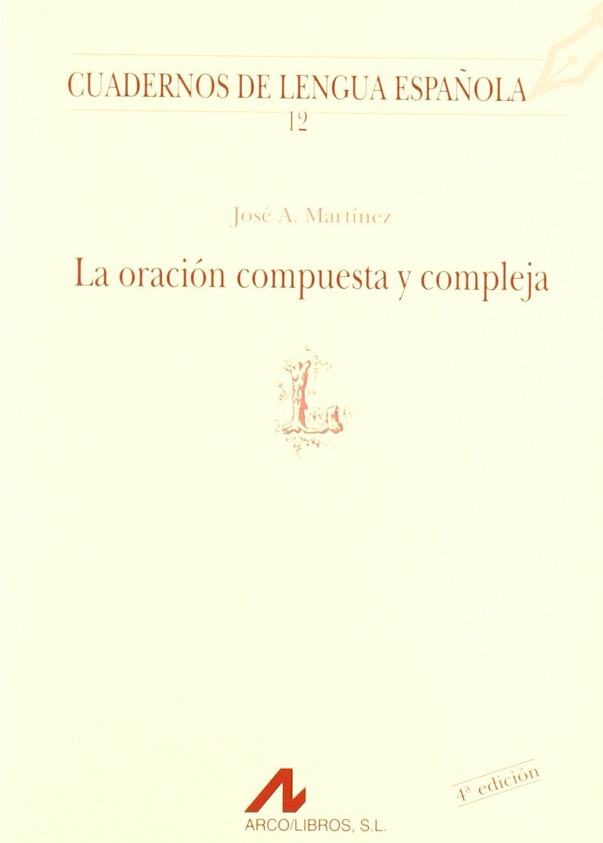La oración compuesta y compleja en español (L) (Cuadernos de lengua española, Band 12) Social Sciences