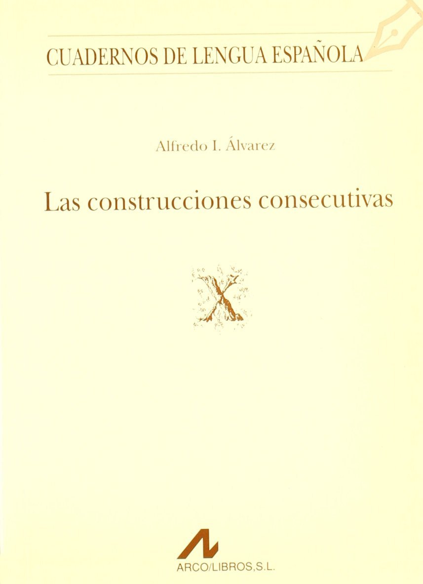 Las construcciones consecutivas (X) (Cuadernos de lengua española, Band 25) Books