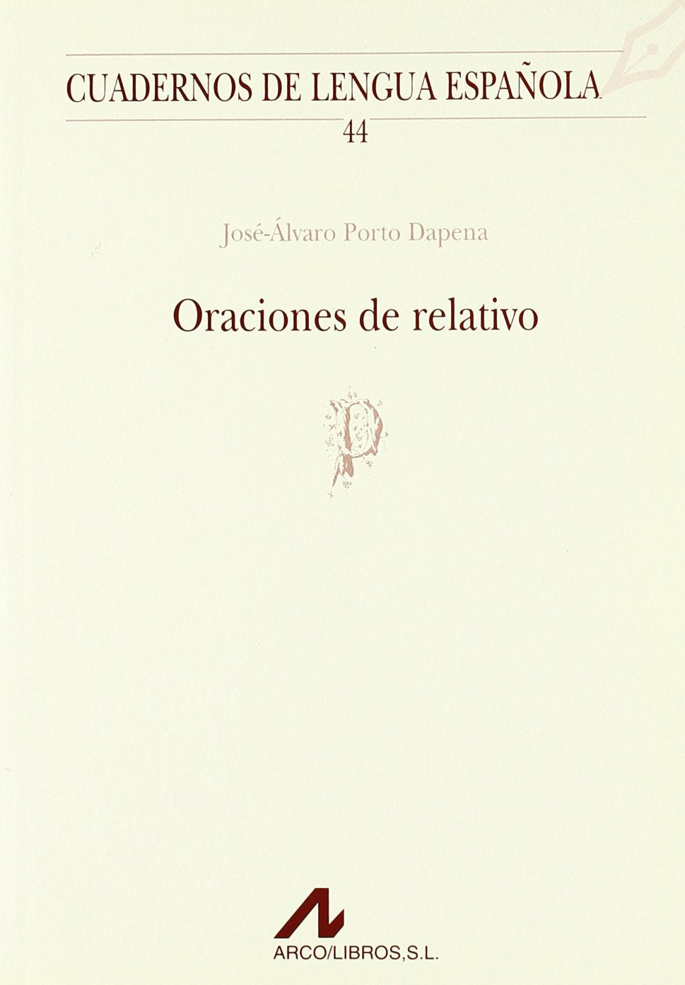 Oraciones de relativo (p) (Cuadernos de lengua española, Band 44) Books